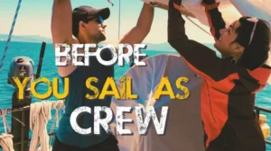 Before you embark as crew on a sailboat for adventurous travel.